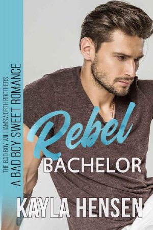 [The Bad Boy Williamsworth Brothers 01] • Rebel Bachelor